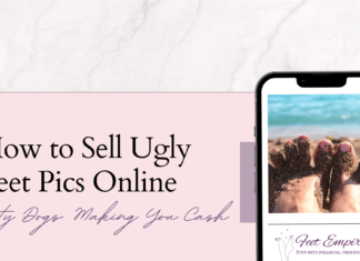 How to Sell Ugly Feet Pics Online How to Sell Ugly Feet Pics