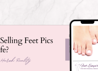 Is Selling Feet Pics Safe? The Unexpected Reality is selling feet pics safe