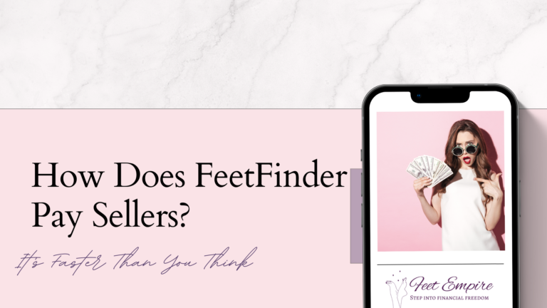 How Does FeetFinder Pay Sellers? (It’s Faster Than You Think!)