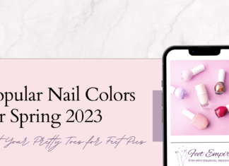 11 Popular Nail Colors for Selling Feet Pics: Spring 2023 Edition popular nail colors spring 2023