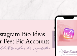 19 Bombshell Instagram Bio Ideas for Feet Pics Accounts instagram bio ideas for feet pics
