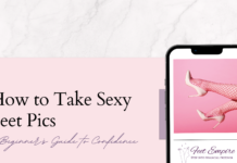 How to Take Sexy Feet Pics: A Beginner’s Guide how to take sexy feet pics