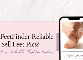 Is FeetFinder Reliable to Sell Feet Pics in 2023? is feetfinder reliable