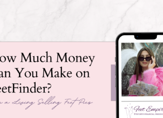 How Much Money Can You Make on FeetFinder? ($500+ per Month) how much money can you make on FeetFinder