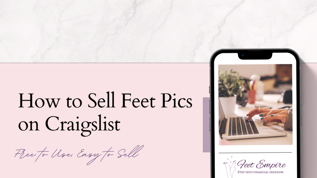 How to Sell Feet Pics on Craigslist A Complete Guide